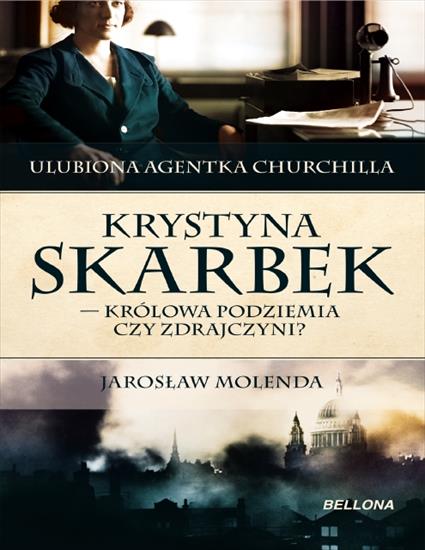 Historia Polski - Molenda J. - Krystyna Skarbek - królowa podziemia czy zdrajczyni.JPG